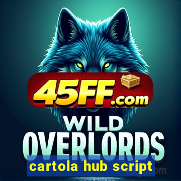 cartola hub script